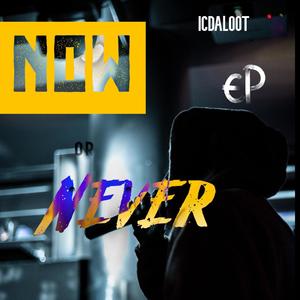 Now Or Never Ep (Explicit)