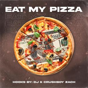 Eat My Pizza (Explicit)