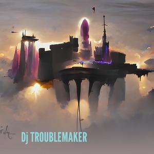 Dj Troublemaker
