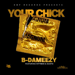 Your Chick (feat. Hittman & Gusto)