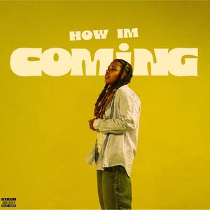 How I'm Coming (Explicit)