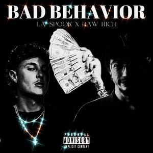 Bad Behavior (feat. La' Spook) (Explicit)