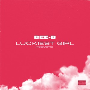 Luckiest Girl (Acoustic) [Explicit]