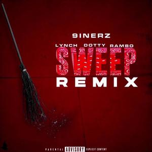 Sweep (feat. 9inerz, Lynch, Dotty & Rambo) (Remix|Explicit)