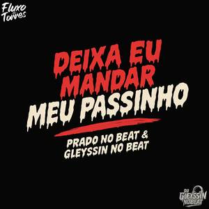 DEIXA EU MANDAR MEU PASSINHO (ARROCHADEIRA REMIX|Explicit)