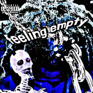 Feeling Empty (Explicit)