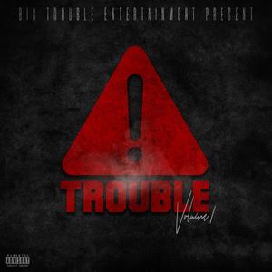 Trouble Volume 1 (Explicit)