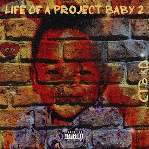 Life of a Project Baby 2 (Explicit)