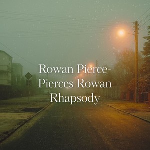 Pierces Rowan Rhapsody