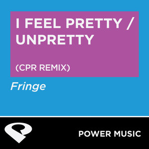 I Feel Pretty / Unpretty (CPR Remix Radio Edit)