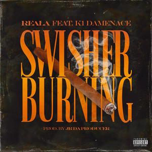 Swisher Burning (Explicit)