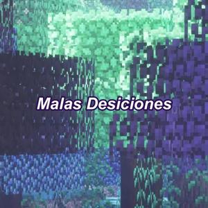 Malas Desiciones