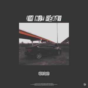 I'm Not Ready (Explicit)