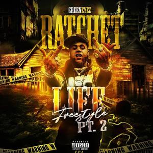 Ratchet Life Freestyle, Pt. 2 (Explicit)