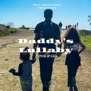 Daddy's Lullaby (Tril & Li)