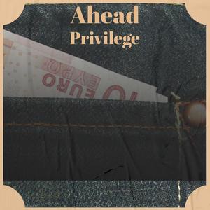 Ahead Privilege