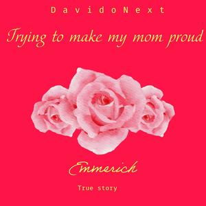 Trying to make my mom proud ! (feat. Emmerich) (Radio Edit|Explicit)