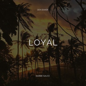 Loyal (Explicit)