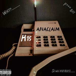 ANACLAIM (H15) (feat. Mpthr33 & L$D) (Explicit)