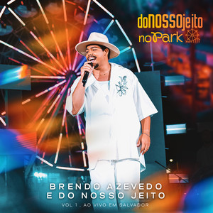 Do Nosso Jeito no Parque Vol .1 (Ao Vivo em Salvador)