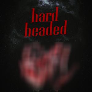 Hard headed (Explicit)