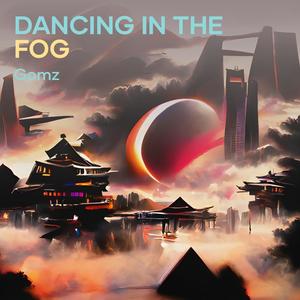 Dancing in the fog