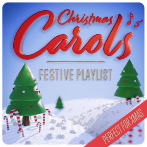 Christmas Carols Festive Playlist - Perfect for Xmas!