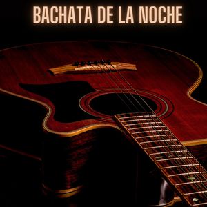 Bachata De La Noche