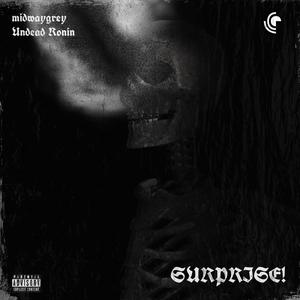 SURPRISE!(feat. Undead Ronin) (Explicit)