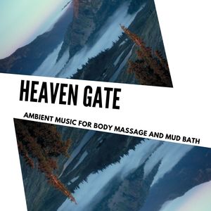 Heaven Gate - Ambient Music For Body Massage And Mud Bath