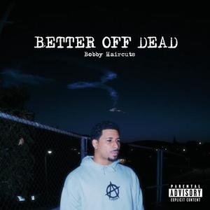 Better Off Dead (Explicit)