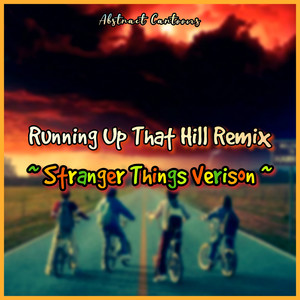 Abstract Cartoons - Running up That Hill (Stranger Things Version)