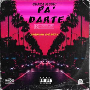 Pa Darte (feat. Gonza Music)