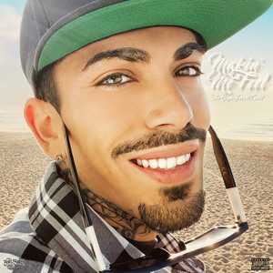 Makin' Me Feel (Explicit)