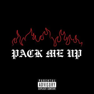 PACK ME UP. (Explicit)