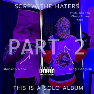 Screw The Haters, Pt. 2 (Explicit)