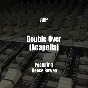 Double Over (Acapella|Explicit)