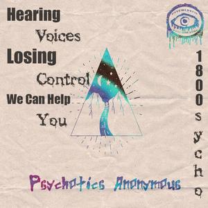 Psychotics Anonymous (Explicit)