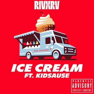 Ice Cream (feat. KidSause) [Explicit]