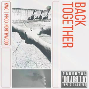 Back Together (feat. NorthWood) (Explicit)