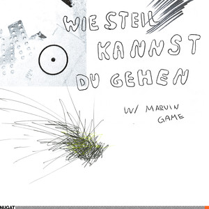 Marvin Game - Wie steil kannst du gehen (Explicit)