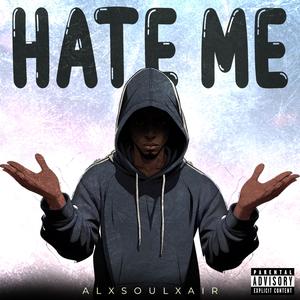 HATE ME FREESTYLE (Explicit)