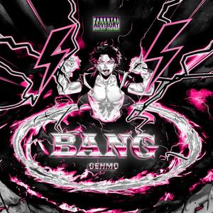 BANG (Explicit)