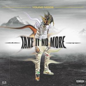 Take it no more (Explicit)