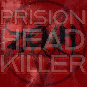 Prision Head Killer