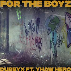 For the boyz (feat. Yhaw Hero) [Explicit]