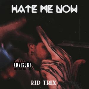 Hate Me Now (Explicit)