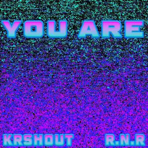 You Are (feat. R.n.R) (Explicit)