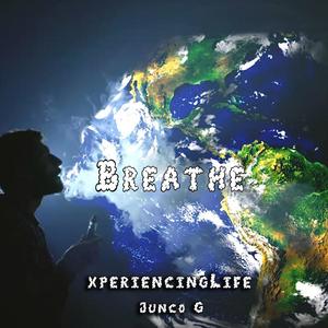 Breathe (feat. Junco G) [Explicit]