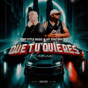 Que tú quiere remix (feat. Jay Diaz Oficial) [Explicit]